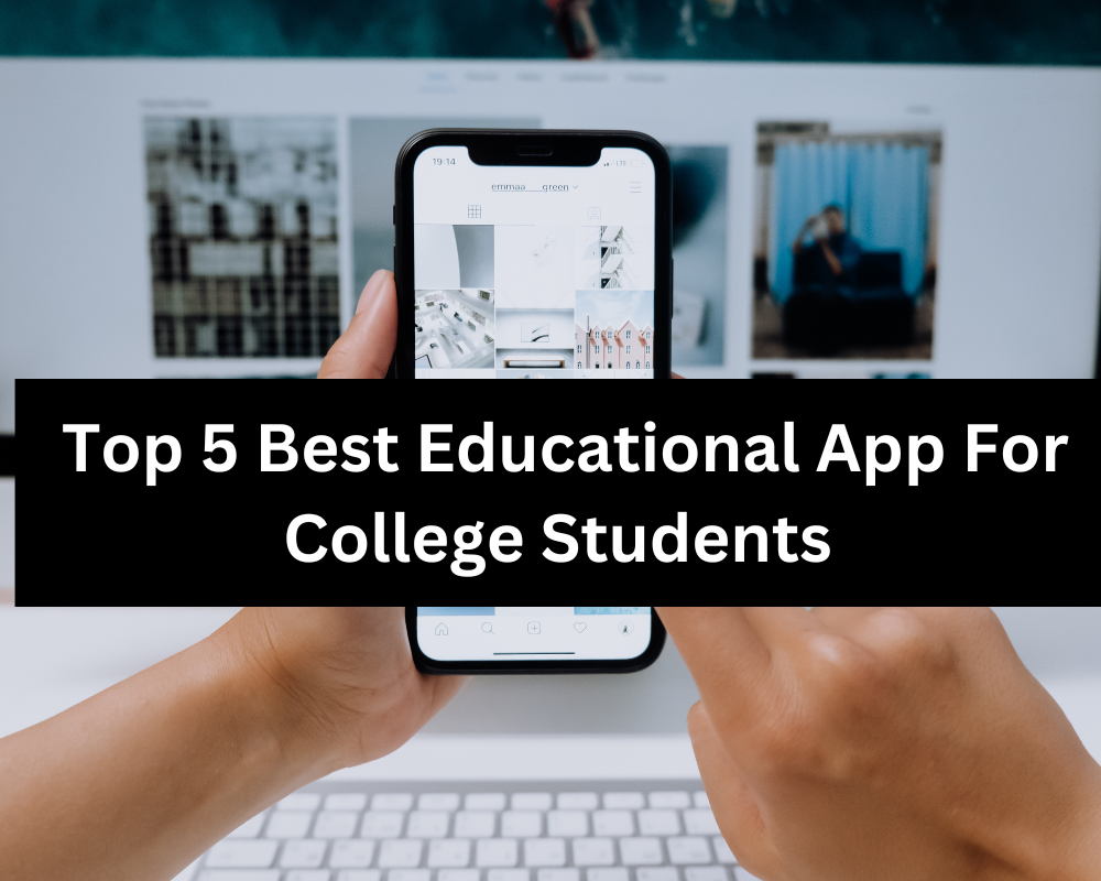 top-5-best-educational-app-for-college-students-educated-leader