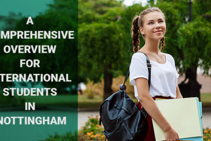 A Comprehensive Overview for International Students in Nottingham