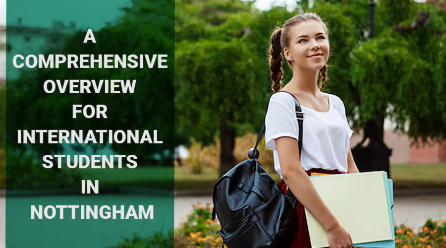 A Comprehensive Overview for International Students in Nottingham